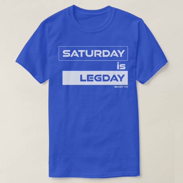 Saturday is Legday Training Gym Motivation Fitness T-Shirt (Design Front)