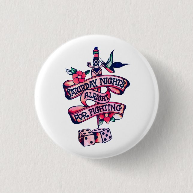 Saturday Night's Alright For Fighting  1 Inch Round Button (Front)