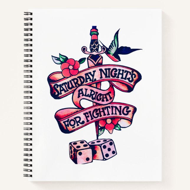 Saturday Night's Alright For Fighting  Notebook (Front)