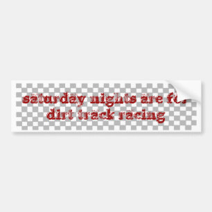 saturday nights dirt track bumper sticker