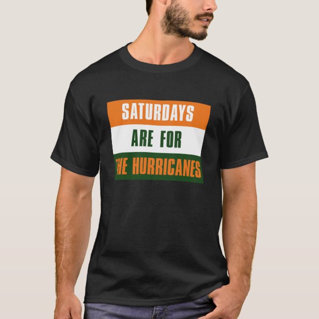 Saturdays are for The Hurricanes, Miami University T-Shirt (Front)