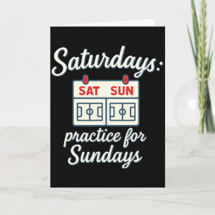 Saturdays Practice For Sundays Soccer Parent Novel Card