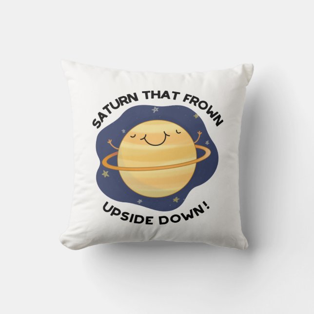 Saturn That Frown Upside Down Funny Planet Pun  Throw Pillow (Front)