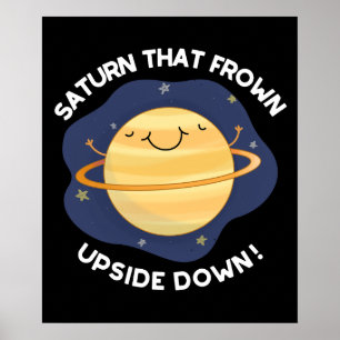 Saturn That Frown Upside Down Planet Pun DarK BG Poster