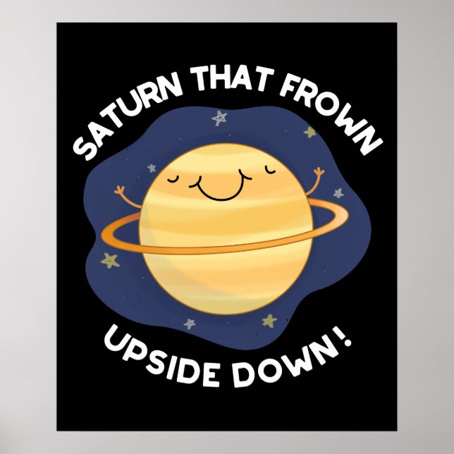 Saturn That Frown Upside Down Planet Pun DarK BG Poster (Front)