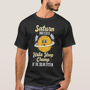 Saturn Undefeated Solar System Hula Hoop Champ Ast T-Shirt