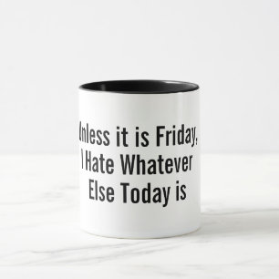 sauf si c'est vendredi amusant design de tasse de