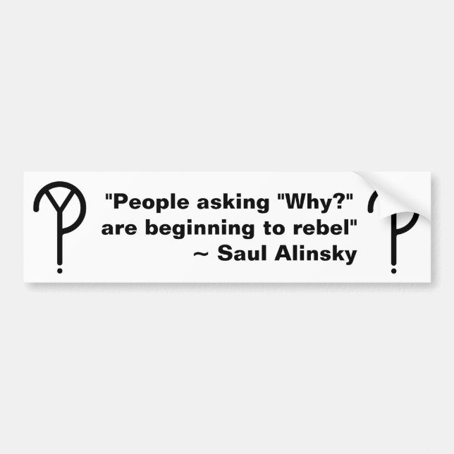 Saul Alinsky Why? Bumper Sticker (Front)