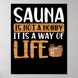 Sauna is not a hobby poster