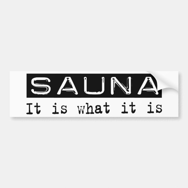 Sauna It Is Bumper Sticker (Front)