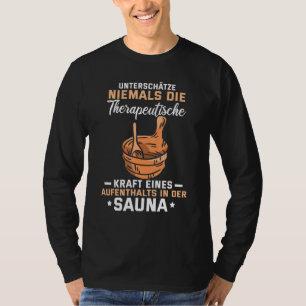 Sauna Saying Wellness Relaxation Sauna Spa T-Shirt