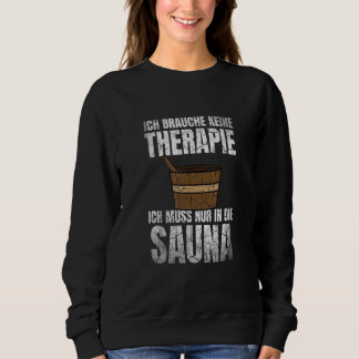 Sauna Saying Wellness Sauna Club For Spa And Therm Sweatshirt