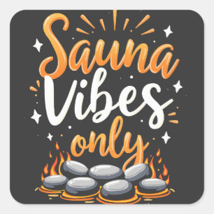Sauna Vibes Only Sauna Enthusiast Spa Day  Square Sticker