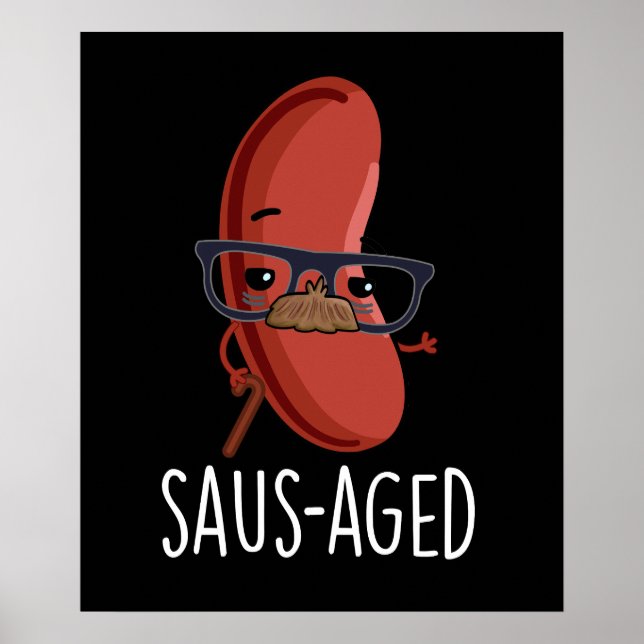 Saus-aged Funny Old Sausage Puns Dark BG Poster (Front)