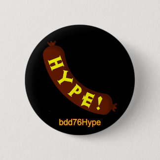 Sausage Hype! bdd76Hype Badge 2 Inch Round Button