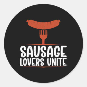 Sausage Lovers Unite Bbq  Classic Round Sticker