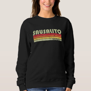 SAUSALITO CA CALIFORNIA Funny City Home Roots Gift Sweatshirt