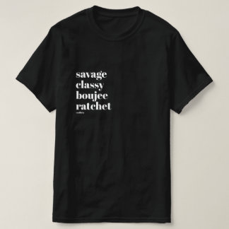 Sauvage Classy Boujee Ratchet Tshirt Small Print