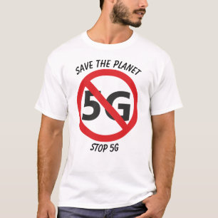 Sauvez la planète, arrêtez le T-shirt 5G