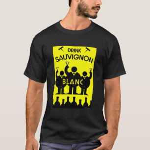 Sauvignon Blanc Wine Drinker  T-Shirt