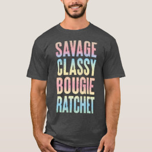 Savage Classy Bougie Ratchet TikTok Fan Dancer Des T-Shirt