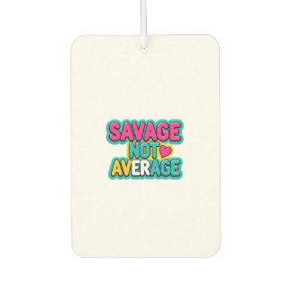 SAVAGE NOT AVERAGE AIR FRESHENER