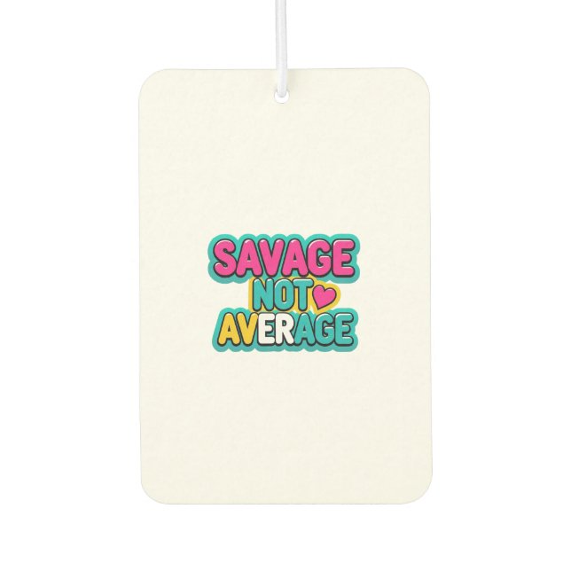 SAVAGE NOT AVERAGE  AIR FRESHENER (Front)