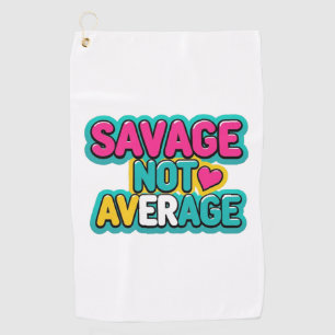SAVAGE NOT AVERAGE GOLF  TOWEL