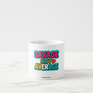 SAVAGE NOT AVERAGE MUG