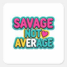 SAVAGE NOT AVERAGE