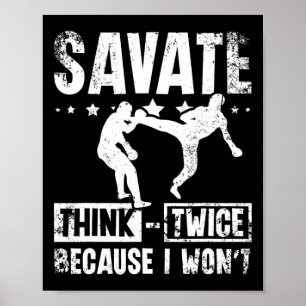 Savate Think Twice Because I Won't  Poster
