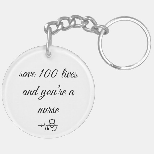 Save 1 Life, You're  a Hero - 100 a Nurse Keychain (Back Left)
