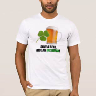 Save A Beer Ride An Irishman! T-Shirt