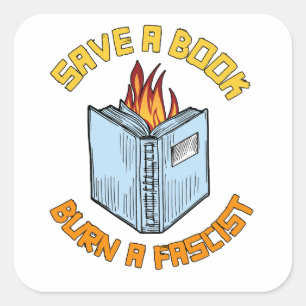 Save a Book Burn a Fascist Square Sticker