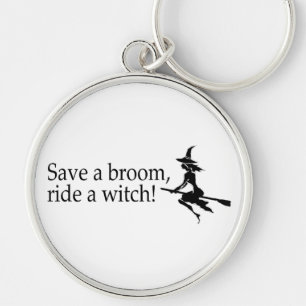 Save A Broom Ride A Witch 2 Keychain