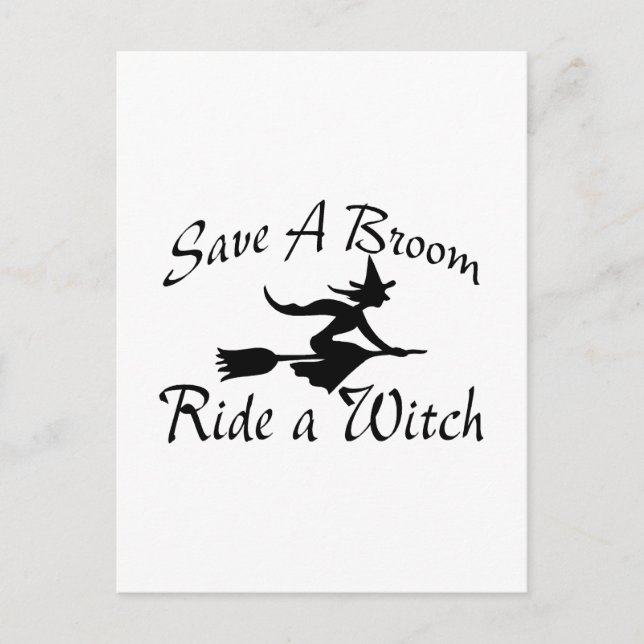 Save A Broom Ride A Witch 4 Postcard (Front)