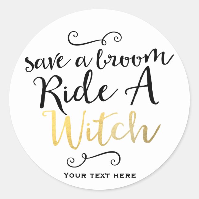 SAVE A BROOM RIDE A WITCH Halloween Writing Classic Round Sticker (Front)