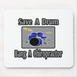 Save a Drum...Bang a Chiropractor Mouse Pad