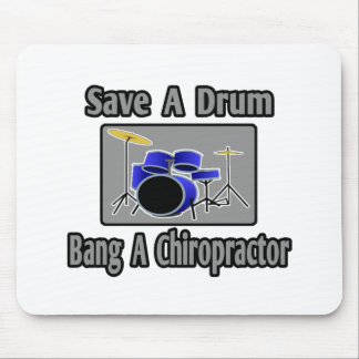 Save a Drum...Bang a Chiropractor Mouse Pad