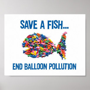 SAVE A FISH - END BALLOON POLLUTION POSTER
