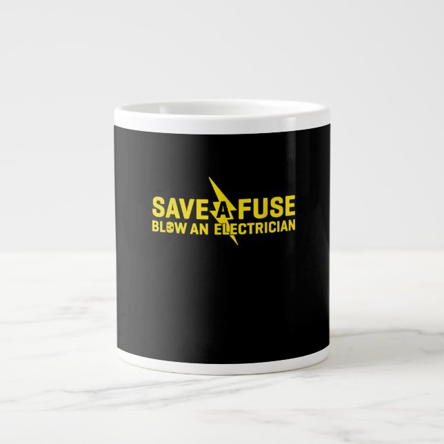 Save A Fuse Blow An Electrician Funny Gift Large Coffee Mug (Front)
