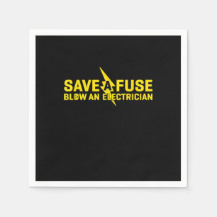Save A Fuse Blow An Electrician Funny Gift Napkin