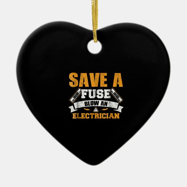 Save A Fuse Blow An Electrician Gift Ceramic Ornament (Front)