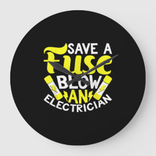 Save A Fuse Blow An Electrician Gift Large Clock