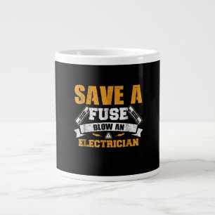 Save A Fuse Blow An Electrician Gift Large Coffee Mug