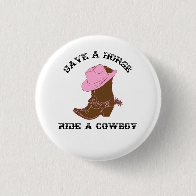 Save a Horse Ride a Cowboy  1 Inch Round Button (Front)