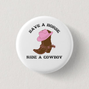 Save a Horse Ride a Cowboy  1 Inch Round Button