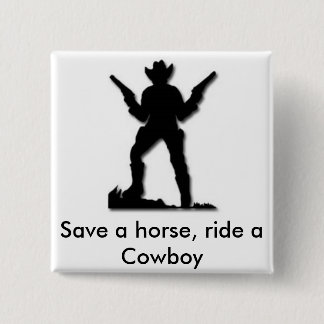 Save a horse, ride a Cowboy 2 Inch Square Button