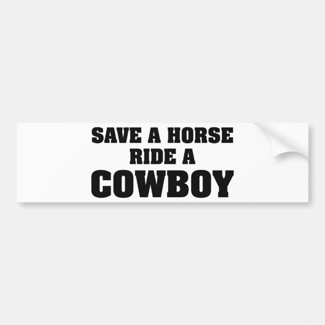 Save A Horse Ride A Cowboy Bumper Sticker (Front)