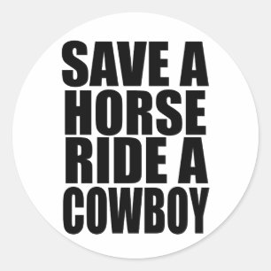 SAVE A HORSE RIDE A COWBOY CLASSIC ROUND STICKER